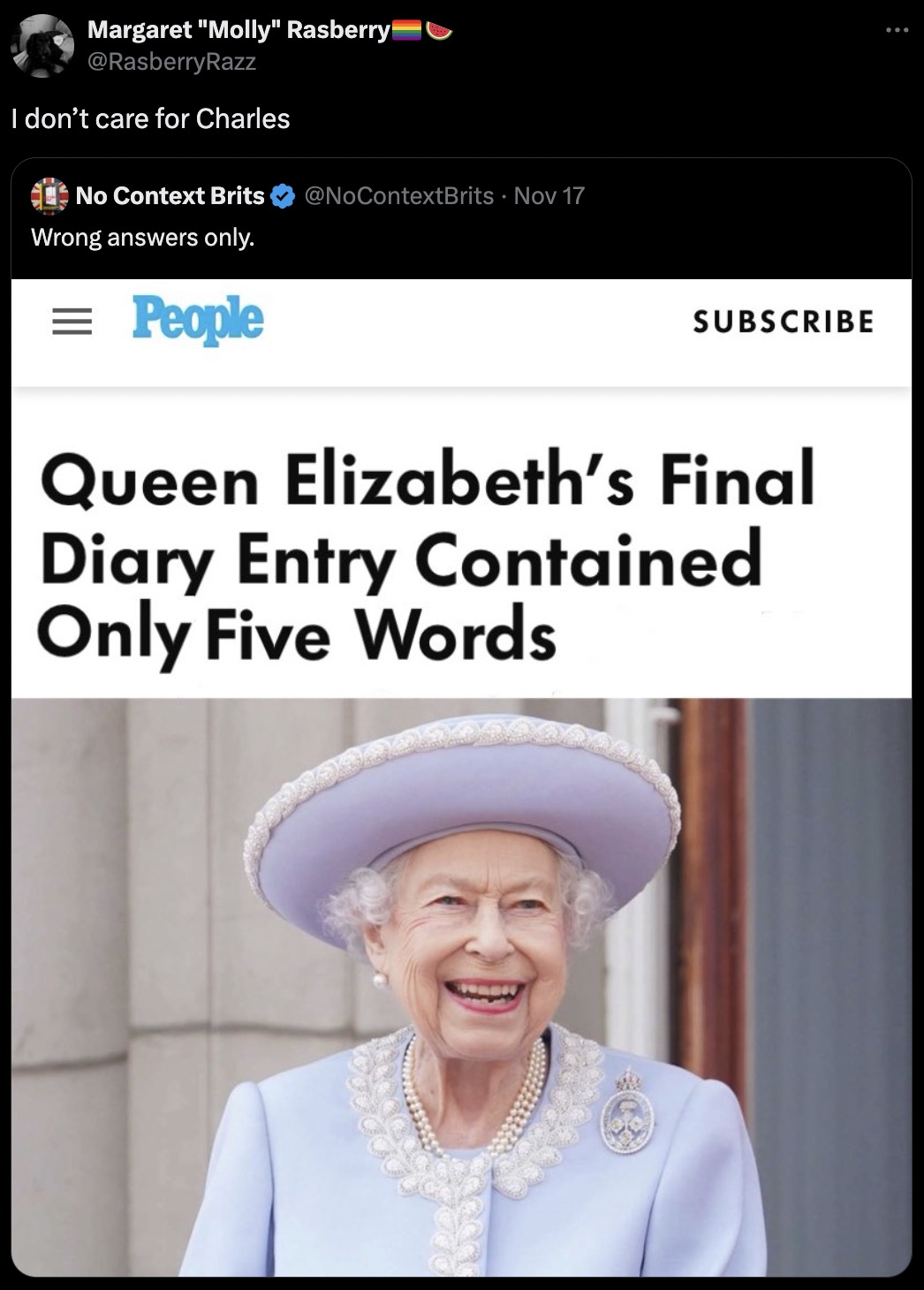 hm queen elizabeth ii - Margaret "Molly" Rasberry I don't care for Charles No Context Brits Nov 17 Wrong answers only. People Subscribe Queen Elizabeth's Final Diary Entry Contained Only Five Words